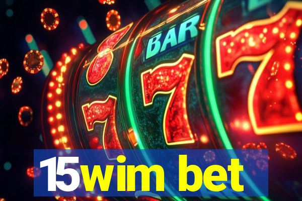 15wim bet